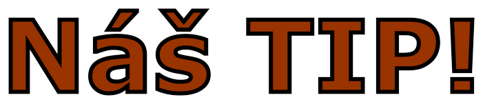 Náš tip, technika, zábava, informace Náš tip, technika, zábava, informace